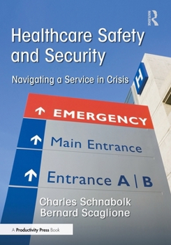 Paperback Healthcare Safety and Security: Navigating a Service in Crisis Book