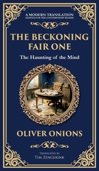 Hardcover The Beckoning Fair One: A Psychological Ghost Story - Madness, Obsession, and the Supernatural (Deluxe Hardbound Edition) Book