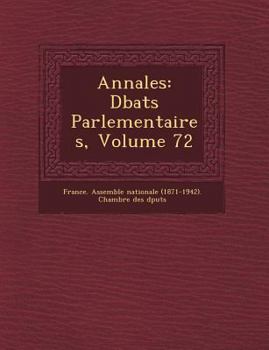 Paperback Annales: D Bats Parlementaires, Volume 72 [French] Book