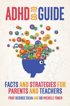 Paperback ADHD Go-To Guide: Facts and Strategies for Parents and Teachers Book