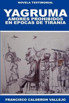 Paperback Yagruma: Amores prohibidos en épocas de tiranía [Spanish] Book