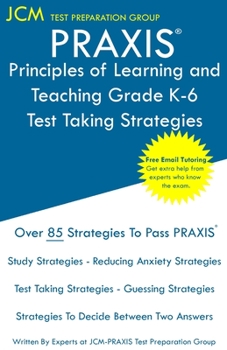 Paperback PRAXIS Principles of Learning and Teaching Grade K-6 - Test Taking Strategies: PRAXIS 5622 - Free Online Tutoring - New 2020 Edition - The latest stra Book