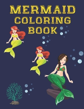 Paperback Mermaid Coloring Book: for girls and boys Ages 4-9 for kids who love a magical underwater world of mermaids Book