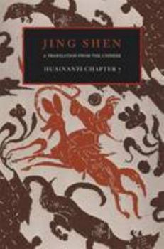 Paperback Jing Shen: A Translation of Huainanzi Chapter 7 Book
