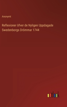 Hardcover Reflexioner öfver de Nyligen Uppdagade Swedenborgs Drömmar 1744 [Swedish] Book