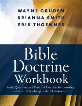 Paperback Bible Doctrine Workbook: Study Questions and Practical Exercises for Learning the Essential Teachings of the Christian Faith Book