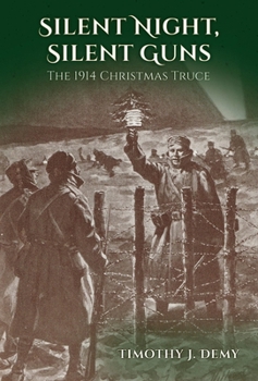 Paperback Silent Night, Silent Guns: The 1914 Christmas Truce Book