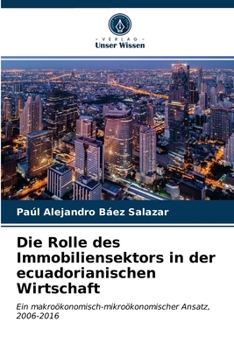 Paperback Die Rolle des Immobiliensektors in der ecuadorianischen Wirtschaft [German] Book