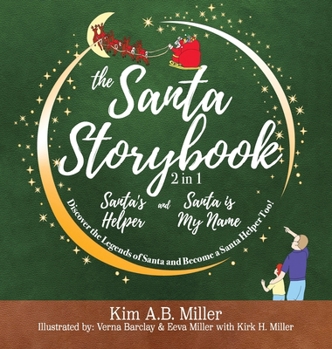 Hardcover The Santa Storybook - Santa's Helper and Santa is My Name: Discover the Legends of Santa and Become a Santa Helper Too! Book