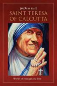 Paperback 30 Days with St. Teresa of Calcutta: Words of Courage and Love Book