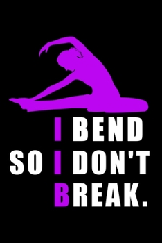 Paperback Pilates I Bend So I Don't Break: Dot Grid Journal, Diary, Notebook, 6x9 inches with 120 Pages. Book