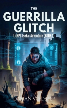 Paperback The Guerrilla Glitch - LitRPG Isekai Adventure (BOOK 1) Book