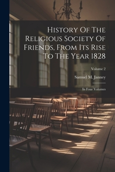 Paperback History Of The Religious Society Of Friends, From Its Rise To The Year 1828: In Four Volumes; Volume 2 Book