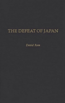 Hardcover The Defeat of Japan Book