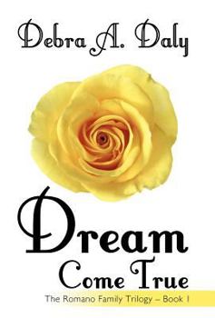 Hardcover Dream Come True: The Romano Family Trilogy - Book 1 Book