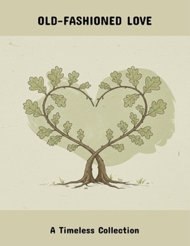 Paperback Old-Fashioned Love: A Timeless Collection Book