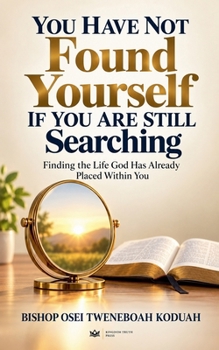 You Have Not Found Yourself