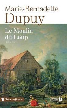 Le Moulin du loup - Book #1 of the Le Moulin du loup