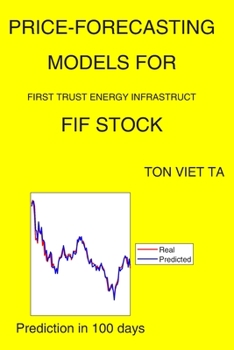 Paperback Price-Forecasting Models for First Trust Energy Infrastruct FIF Stock Book
