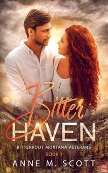 Bitter Haven: Military Veteran Romantic Suspense in a small Montana Town (Bitterroot Montana Veterans)