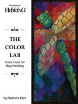 Paperback The Color Lab: Color Cues for Rug Hooking Book