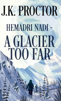 Hardcover Hemadri Nadi - A Glacier Too Far Book