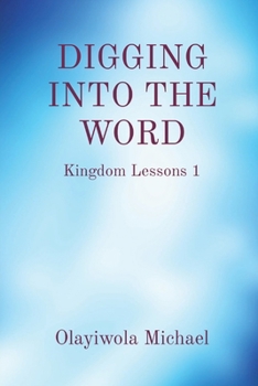 Paperback Digging Into the Word: Kingdom Lessons 1 [Large Print] Book
