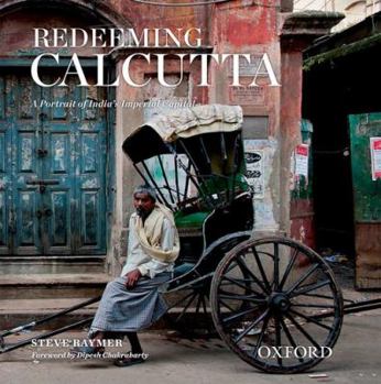 Hardcover Redeeming Calcutta: A Portrait of India's Imperial Capital Book