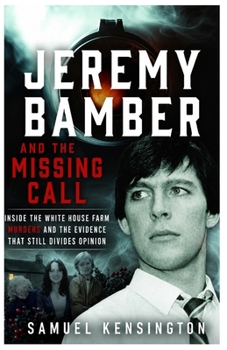 Jeremy Bamber and the Missing Call: Inside the White House Farm Murders and the Evidence That Still Divides Opinion