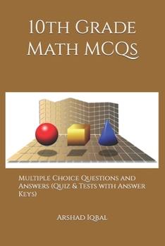 Paperback 10th Grade Math MCQs: Multiple Choice Questions and Answers (Quiz & Tests with Answer Keys) Book