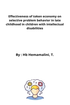 Paperback Effectiveness of token economy on selective problem behavior in late childhood in children with intellectual disabilities Book