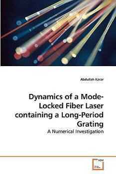 Paperback Dynamics of a Mode-Locked Fiber Laser containing a Long-Period Grating Book