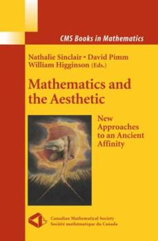 Hardcover Mathematics and the Aesthetic: New Approaches to an Ancient Affinity Book