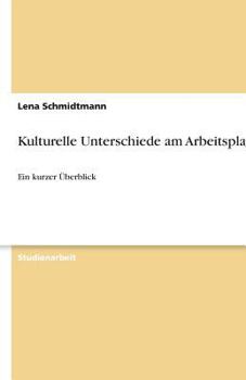 Paperback Kulturelle Unterschiede am Arbeitsplatz: Ein kurzer Überblick [German] Book