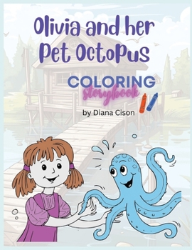 Paperback Olivia and Her Pet Octopus: Coloring Storybook Book