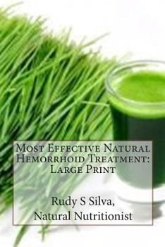 Paperback Most Effective Natural Hemorrhoid Treatment: Large Print: You will not need surgery, when, you use remedies for hemorrhoids. Get relief from hemorrhoi [Large Print] Book