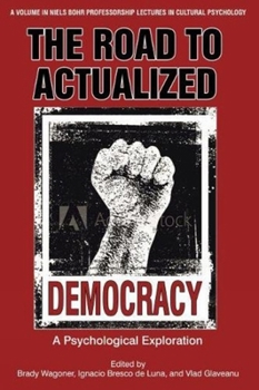 The Road to Actualized Democracy: Psychological Exploration