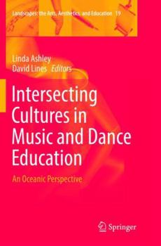 Paperback Intersecting Cultures in Music and Dance Education: An Oceanic Perspective Book