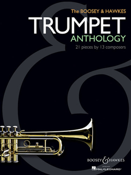 Paperback The Boosey & Hawkes Trumpet Anthology: 21 Pieces by 13 Composers Book