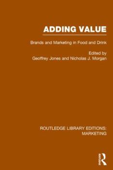 Hardcover Adding Value (Rle Marketing): Brands and Marketing in Food and Drink Book