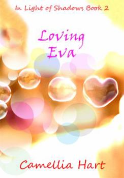 Loving Eva - Book #2 of the In Light of Shadows