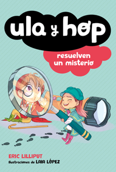 Ula y Hop resuelven un misterio - Book #6 of the Ula y Hop