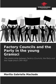 Paperback Factory Councils and the Party in the young Gramsci Book