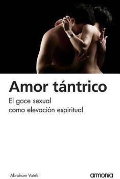 Paperback Amor Tántrico: El Goce Sexual Como Elevación Espiritual [Spanish] Book