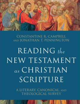 Hardcover Reading the New Testament as Christian Scripture: A Literary, Canonical, and Theological Survey Book