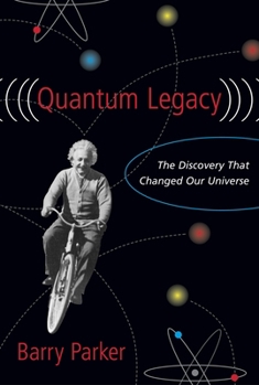 Paperback Quantum Legacy: The Discovery That Changed Our Universe Book