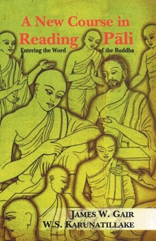 New Course in Reading Pali (Entering the Word of the Buddha)