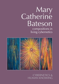 Paperback Mary Catherine Bateson: Compositions in Living Cybernetics Book