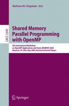 Paperback Shared Memory Parallel Programming with Open MP: 5th International Workshop on Open MP Application and Tools, Wompat 2004, Houston, Tx, Usa, May 17-18 Book