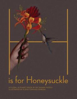 Paperback H is for Honeysuckle: A Floral Alphabet Book